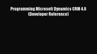 [PDF Download] Programming Microsoft Dynamics CRM 4.0 (Developer Reference) [PDF] Full Ebook