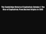[PDF Download] The Cambridge History of Capitalism: Volume 1 The Rise of Capitalism: From Ancient