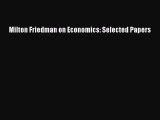 [PDF Download] Milton Friedman on Economics: Selected Papers [PDF] Online