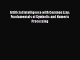 [PDF Download] Artificial Intelligence with Common Lisp: Fundamentals of Symbolic and Numeric