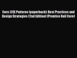 [PDF Download] Core J2EE Patterns (paperback): Best Practices and Design Strategies (2nd Edition)