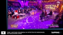 TMP : Matthieu Delormeau passe au détecteur de mensonges, ses révélations chocs (vidéo)