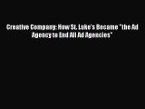 (PDF Download) Creative Company: How St. Luke's Became the Ad Agency to End All Ad Agencies