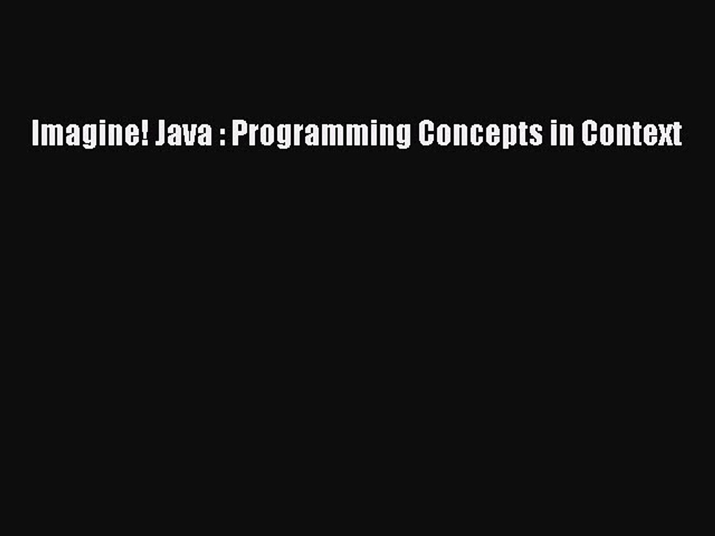 [PDF Download] Imagine! Java : Programming Concepts in Context [Read] Online