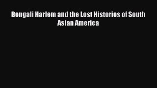 (PDF Download) Bengali Harlem and the Lost Histories of South Asian America Download
