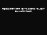 PDF Download Rapid Agile Business System Analysis: Fast Agile Measurable Results Download Online