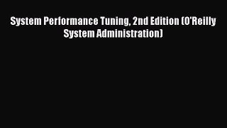 PDF Download System Performance Tuning 2nd Edition (O'Reilly System Administration) Download