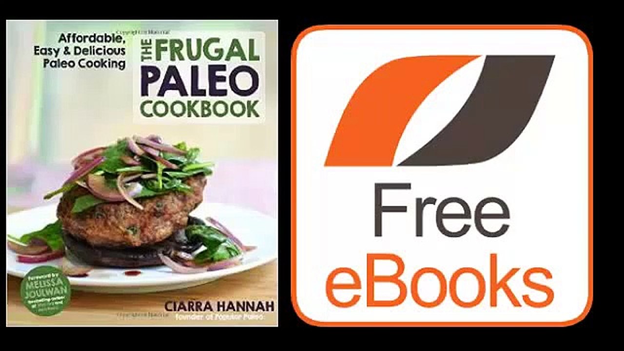 The Frugal Paleo Cookbook Affordable, Easy & Delicious Paleo Cooking by Ciarra Hannah epub download