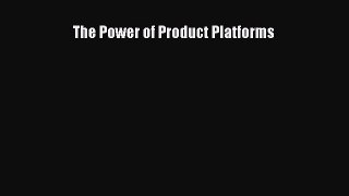 [PDF Download] The Power of Product Platforms [Download] Full Ebook