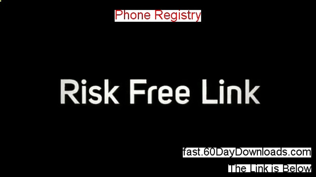 Phone Registry Download the Program 60 Day Risk Free - ACCESS INSTANTLY