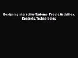 PDF Download Designing Interactive Systems: People Activities Contexts Technologies Read Full