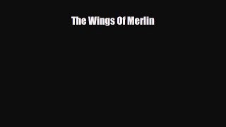 [PDF Download] The Wings Of Merlin [PDF] Full Ebook