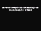 [PDF Download] Principles of Geographical Information Systems (Spatial Information Systems)