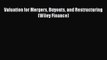 (PDF Download) Valuation for Mergers Buyouts and Restructuring (Wiley Finance) Read Online