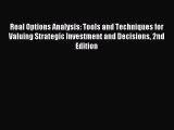 (PDF Download) Real Options Analysis: Tools and Techniques for Valuing Strategic Investment