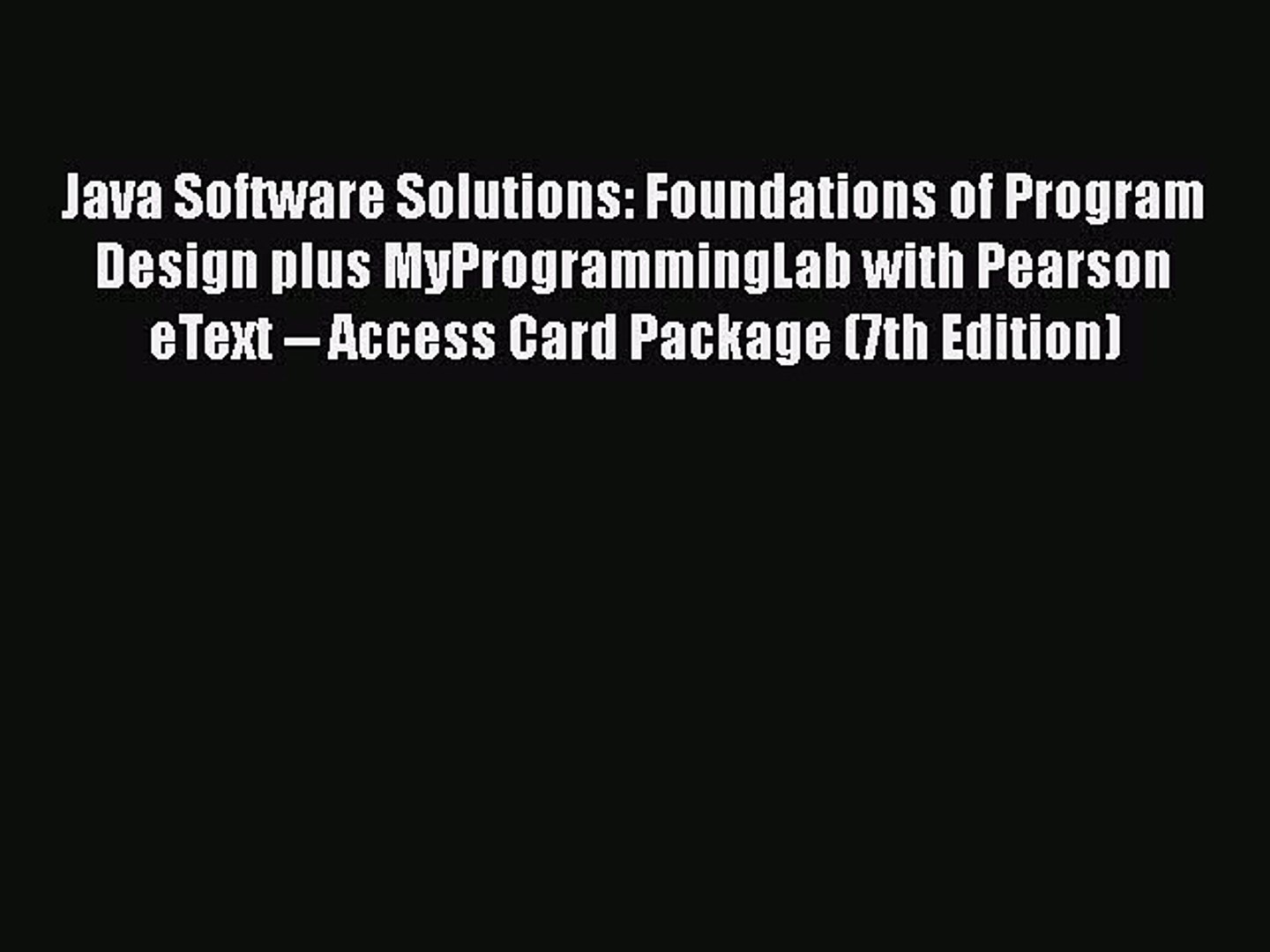 [PDF Download] Java Software Solutions: Foundations of Program Design plus MyProgrammingLab