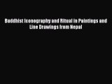 [PDF Download] Buddhist Iconography and Ritual in Paintings and Line Drawings from Nepal [PDF]