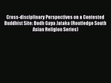 [PDF Download] Cross-disciplinary Perspectives on a Contested Buddhist Site: Bodh Gaya Jataka