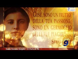 TOTUS TUUS | Santa Gemma Galgani - Vi parlo di me (27 Gennaio)