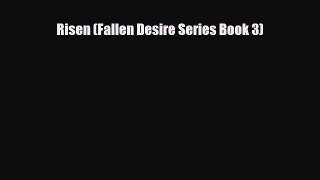 [PDF Download] Risen (Fallen Desire Series Book 3) [Download] Full Ebook