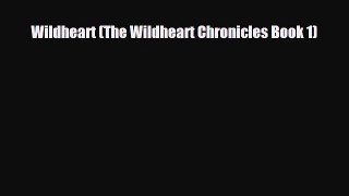 [PDF Download] Wildheart (The Wildheart Chronicles Book 1) [Download] Online