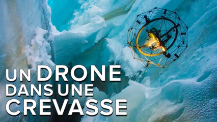 Un drone à l’épreuve des crashs vole dans une crevasse