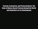 [PDF Download] Tourism Ecotourism and Protected Areas: The State of Nature-Based Tourism Around