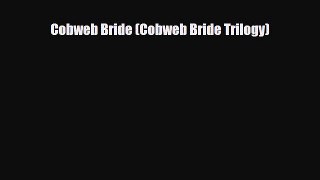 [PDF Download] Cobweb Bride (Cobweb Bride Trilogy) [Read] Online