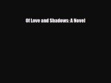 [PDF Download] Of Love and Shadows: A Novel [PDF] Online