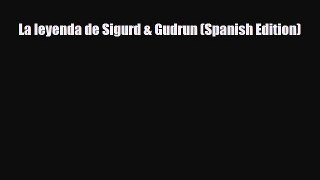 [PDF Download] La leyenda de Sigurd & Gudrun (Spanish Edition) [PDF] Online