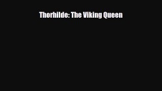 [PDF Download] Thorhilde: The Viking Queen [PDF] Full Ebook