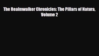 [PDF Download] The Realmwalker Chronicles: The Pillars of Natura Volume 2 [Read] Online