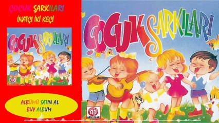 Çocuk Şarkıları - İnatçı  İki Keçi