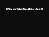 [PDF Download] Of Vice and Virtue (Time Walkers Book 3) [Read] Online