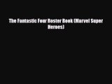 [PDF Download] The Fantastic Four Roster Book (Marvel Super Heroes) [PDF] Full Ebook