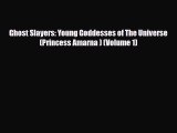 [PDF Download] Ghost Slayers: Young Goddesses of The Universe (Princess Amarna ) (Volume 1)