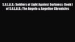 [PDF Download] S.O.L.A.D.: Soldiers of Light Against Darkness: Book I of S.O.L.A.D.: The Angelo