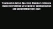 Treatment of Autism Spectrum Disorders: Evidence-Based Intervention Strategies for Communication