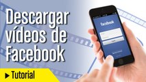 Cómo descargar vídeos de Facebook sin programas