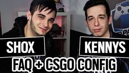 FAQ SHOX & KENNYS + CSGO CONFIG !