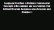 Language Disorders in Children: Fundamental Concepts of Assessment and Intervention (2nd Edition)