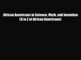 [PDF Download] African Americans in Science Math and Invention (A to Z of African Americans)