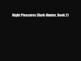 [PDF Download] Night Pleasures (Dark-Hunter Book 2) [PDF] Full Ebook