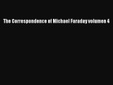[PDF Download] The Correspondence of Michael Faraday volumen 4 [Read] Full Ebook