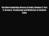 [PDF Download] The New Cambridge History of India Volume 3 Part 5: Science Technology and Medicine