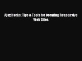 [PDF Download] Ajax Hacks: Tips & Tools for Creating Responsive Web Sites [Read] Full Ebook
