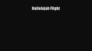 [PDF Download] Hallelujah Flight [Read] Full Ebook
