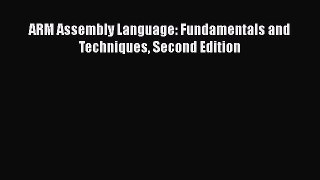 [PDF Download] ARM Assembly Language: Fundamentals and Techniques Second Edition [Download]