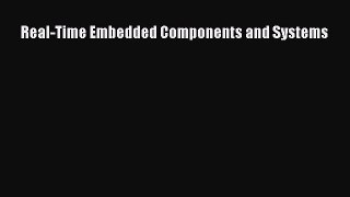 [PDF Download] Real-Time Embedded Components and Systems [Download] Online