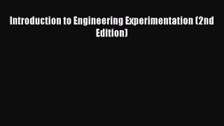 [PDF Download] Introduction to Engineering Experimentation (2nd Edition) [Download] Online